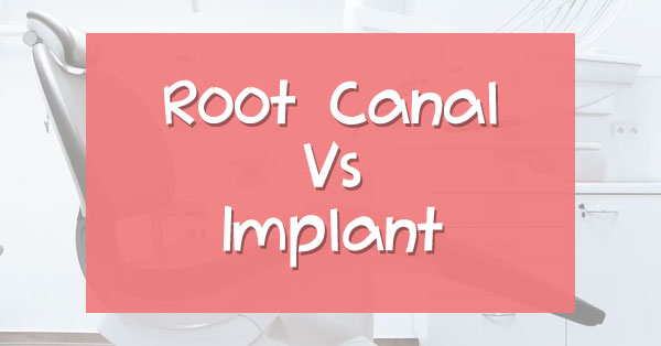 Root Canal Treatment Vs Dental Implants | Palm Desert